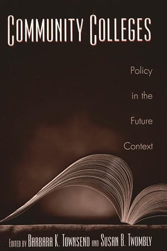Beispielbild fr Community Colleges : Policy in the Future Context zum Verkauf von Better World Books