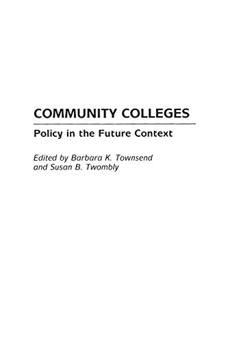 Imagen de archivo de Community Colleges : Policy in the Future Context a la venta por Better World Books