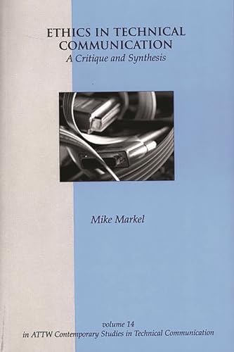Beispielbild fr Ethics in Technical Communication: A Critique and Synthesis (Attw Contemporary Studies in Technical Communication) zum Verkauf von HPB-Red
