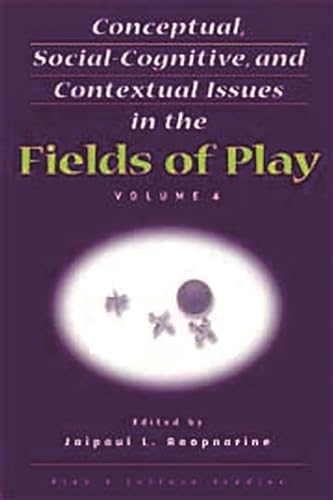 Beispielbild fr Conceptual, Social-Cognitive, and Contextual Issues in the Fields of Play (Play & Culture Studies, Volume 4) zum Verkauf von BooksRun