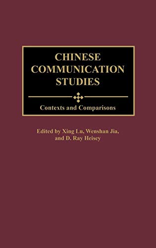 Stock image for Chinese Communication Studies: Contexts and Comparisons (Civic Discourse for the Third Millennium) for sale by HPB-Red