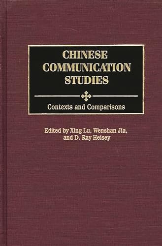 9781567506563: Chinese Communication Studies: Contexts and Comparisons (Advances in Communication and Culture)