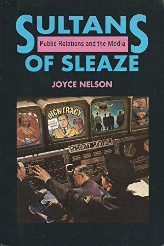 Sultans of Sleaze: Public Relations and the Media (9781567510027) by Nelson, Joyce