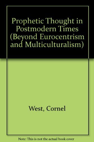 9781567510058: Prophetic Thought in Postmodern Times (Beyond Eurocentrism and Multiculturalism, 1)