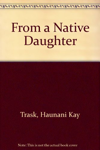 9781567510096: From a Native Daughter: Colonialism and Sovereignty in Hawai'I