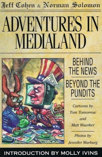 Stock image for Adventures in Medialand : Behind the News, Beyond the Pundits for sale by Better World Books: West