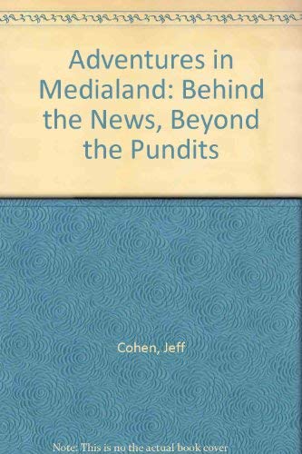 Beispielbild fr Adventures in Medialand : Behind the News, Beyond the Pundits zum Verkauf von Better World Books