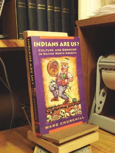 Beispielbild fr Indians Are Us?: Culture and Genocide in Native North America zum Verkauf von Powell's Bookstores Chicago, ABAA