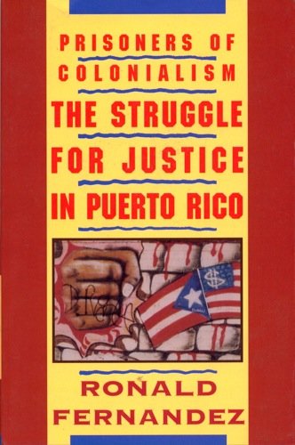 Stock image for Prisoners of Colonialism: The Struggle for Justice in Puerto Rico for sale by ThriftBooks-Dallas
