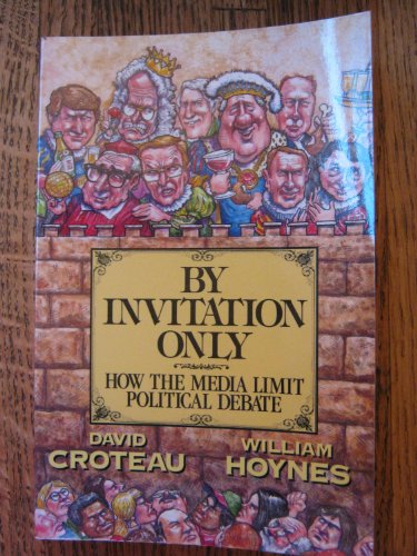 Imagen de archivo de By Invitation Only : How the Media Limit Political Debate a la venta por Priceless Books