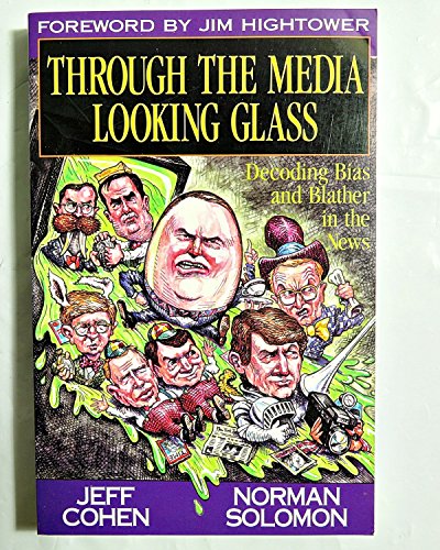 Stock image for Through the Media Looking Glass: Decoding Bias and Blather in the News for sale by Wonder Book