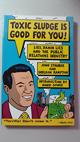 Stock image for Toxic Sludge is Good For You: Lies, Damn Lies and the Public Relations Industry for sale by SecondSale