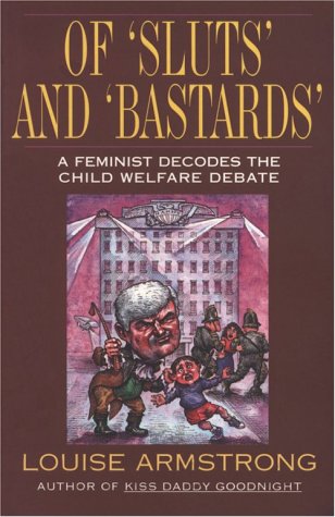 Beispielbild fr Of Sluts and Bastards: A Feminist Decodes the Child Welfare Debate zum Verkauf von ThriftBooks-Atlanta