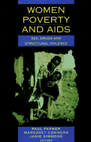 Stock image for Women, Poverty, and AIDS : Sex, Drugs, and Structural Violence for sale by Better World Books