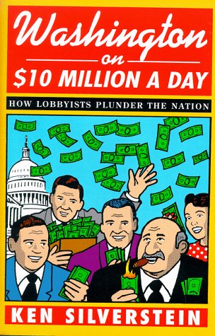 Stock image for Washington on $10 Million a Day : How Lobbyists Plunder the Nation for sale by Better World Books