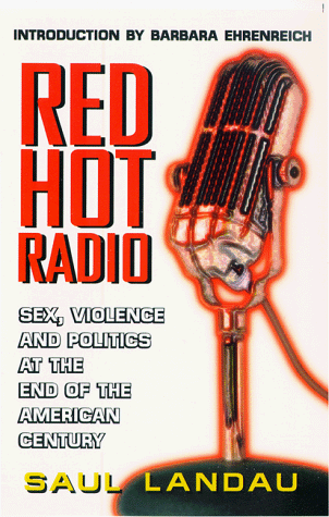 Beispielbild fr Red Hot Radio: Sex, Violence and Politics at the End of the American Century zum Verkauf von Wonder Book