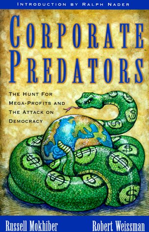 Beispielbild fr Corporate Predators : The Hunt for Mega-Profits and the Attack on Democracy zum Verkauf von Better World Books