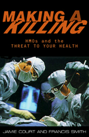 Stock image for Making a Killing: Hmos and the Threat to Your Health for sale by Oddball Books