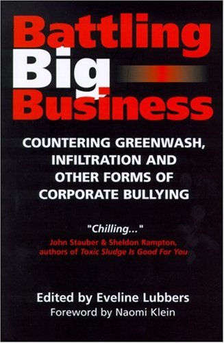 Beispielbild fr Battling Big Business: Countering Greenwash, Infiltration and Other Forms of Corporate Bullying zum Verkauf von Studibuch