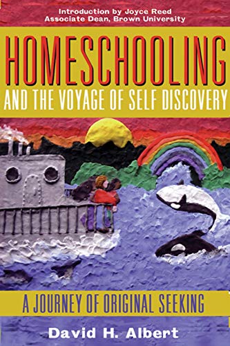 Stock image for Homeschooling and the Voyage of Self-Discovery: A Journey of Original Seeking for sale by Vashon Island Books