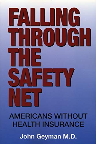 Imagen de archivo de Falling Through the Safety Net : Americans Without Health Insurance a la venta por Better World Books