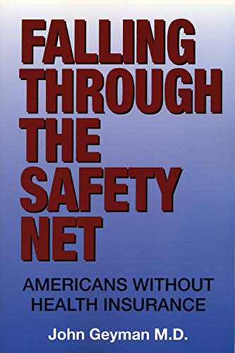 Stock image for Falling Through the Safety Net : Americans Without Health Insurance for sale by Better World Books