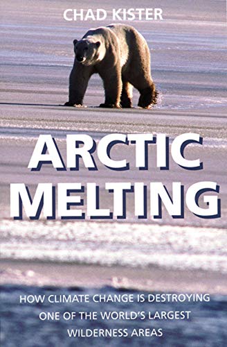 Imagen de archivo de Arctic Melting: How Global Warming Is Destroying One of the World's Largest Wilderness Areas a la venta por ThriftBooks-Atlanta