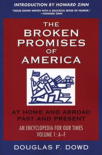 Beispielbild fr The Broken Promises of "America" Volume 1: At Home and Abroad, Past and Present, An Encyclopedia for Our Times, Volume 1: A-L zum Verkauf von Ergodebooks