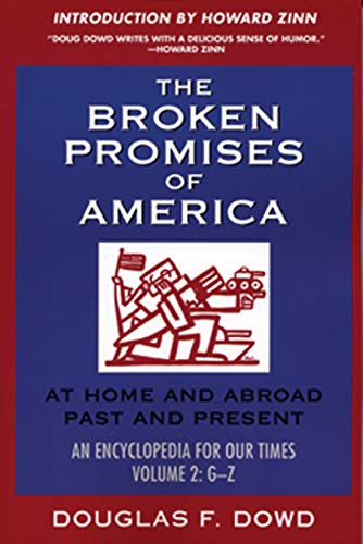 Beispielbild fr The Broken Promises of America: At Home and Abroad, Past and Present- An Encyclopedia for Our Times, Vol. 2: G-Z zum Verkauf von Books From California