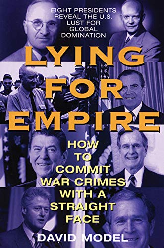 Imagen de archivo de Lying for Empire: How to Commit War Crimes with a Straight Face a la venta por WorldofBooks