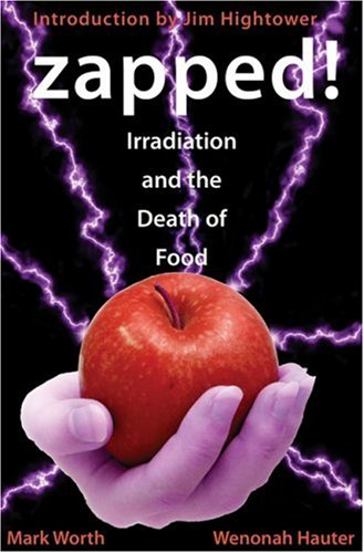 9781567513684: Zapped!: Irradiation And the Death of Food