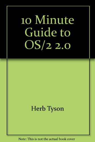 10 Minute Guide to Os/2 2.0 (9781567610000) by Tyson, Herb