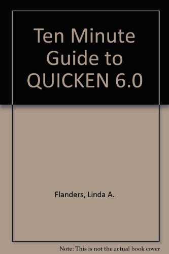 Stock image for Ten Minute Guide to Quicken 6 for sale by Better World Books