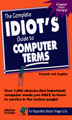 The Complete Idiot's Guide to Computer Terms (9781567612660) by Joe Kraynak