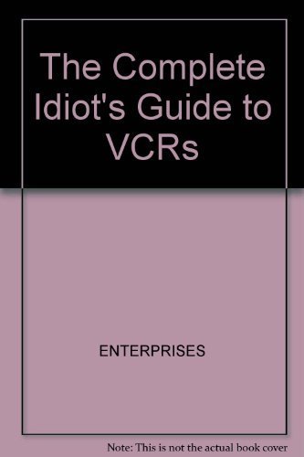 9781567612943: THE COMPLETE IDIOT'S GUIDE TO VCRS