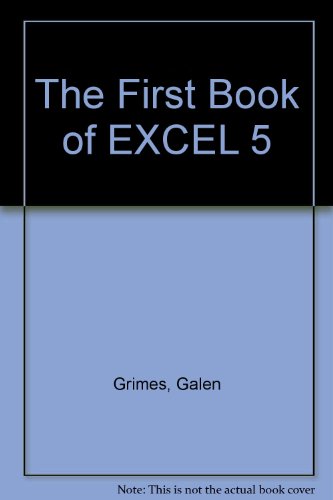 The First Book of Excel 5 (9781567613193) by Grimes, G.
