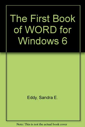 The First Book of Word for Windows 6 (9781567613520) by Schnyder, Sandy Eddy; Schnyder, John E.; Eddy, Sandra E.