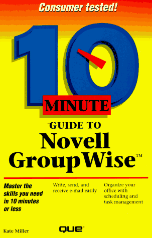 Beispielbild fr 10 Minute Guide to Novell Groupwise zum Verkauf von Wonder Book