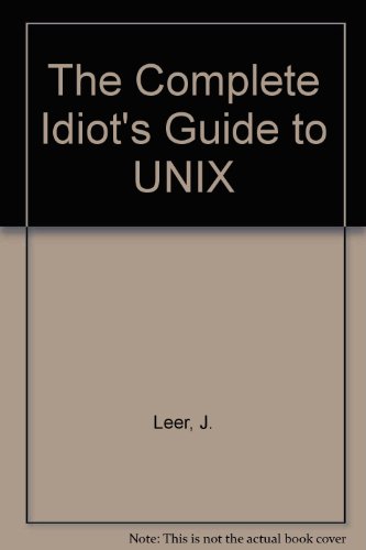 Beispielbild fr The Complete Idiot's Guide to Unix zum Verkauf von Wonder Book