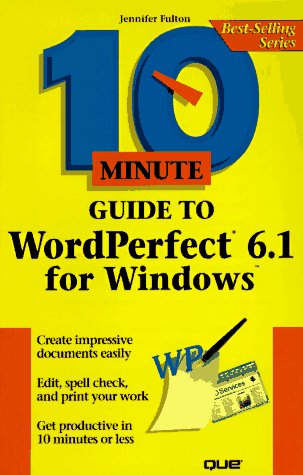 Beispielbild fr 10 Minute Guide to Wordperfect 6.1 for Windows zum Verkauf von Red's Corner LLC