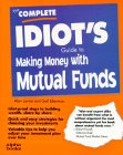 Imagen de archivo de The Complete Idiot's Guide to Making Money With Mutual Funds a la venta por Ken's Book Haven