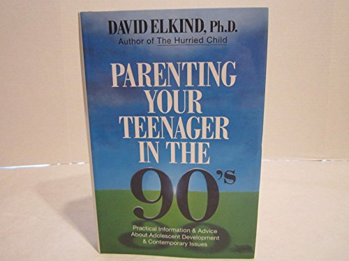 Imagen de archivo de Parenting Your Teenager in the 90's: Practical Information and Advice about Adolescent. a la venta por 2Vbooks