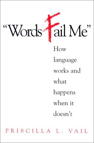 Stock image for Words Fail Me: How Language Works and What Happens When It Doesn't for sale by ZBK Books