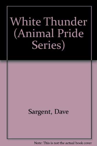 Stock image for White Thunder (Animal Pride Series) for sale by Hawking Books