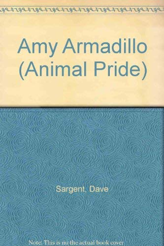 Imagen de archivo de Amy Armadillo (Animal Pride) a la venta por SecondSale