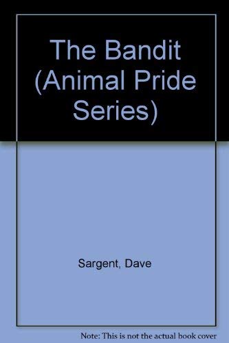 Imagen de archivo de The Bandit (Animal Pride Series, 14) a la venta por Irish Booksellers