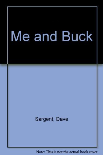 Me and Buck (9781567630695) by Sargent, Dave