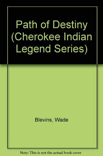 Beispielbild fr Path of Destiny (Cherokee Indian Legend Series) zum Verkauf von Affordable Collectibles