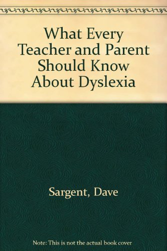 What Every Teacher and Parent Should Know About Dyslexia (9781567631289) by Sargent, Dave; Tirella, Laura