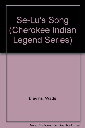 Beispielbild fr Se-Lu's Song (Cherokee Indian Legend Series #7) zum Verkauf von Tulsa Books